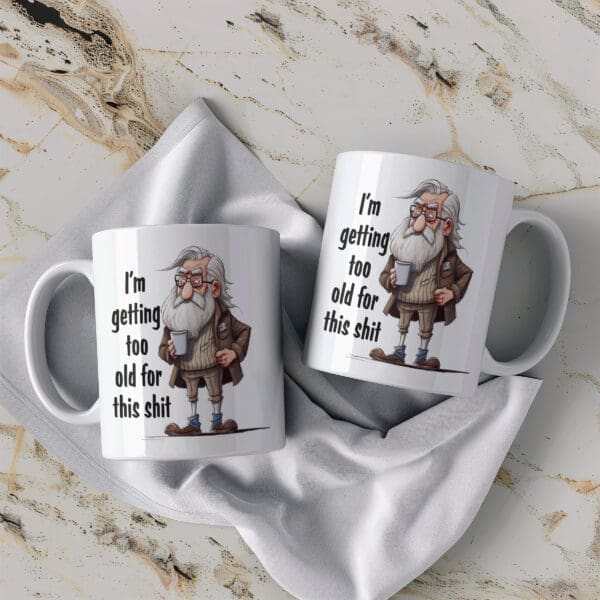 Vicces bögre karakteres figurával és humoros "I’m getting too old for this shit" szöveggel